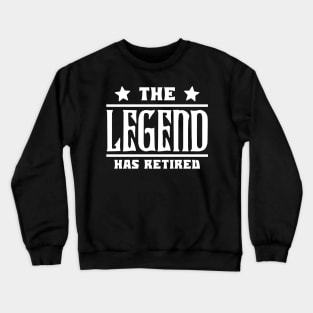 The Legend Has Retired Crewneck Sweatshirt